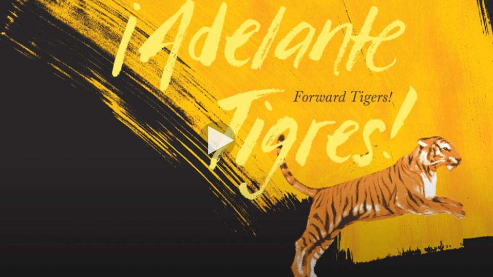 "¡Adelante Tigres! Forward Tigers!” Alumni conference graphic of text and leaping tiger