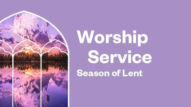 Sunday Worship Service - Lenten Season