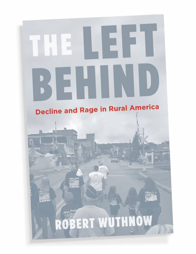 Wuthnow discusses 'The Left Behind: Decline and Rage in Rural America'